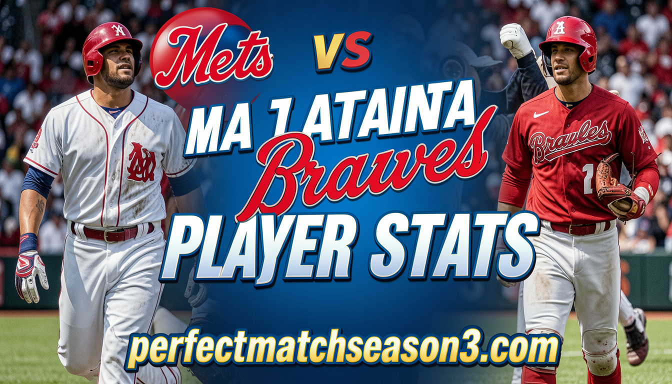 Mets vs Atlanta Braves Match Player Stats