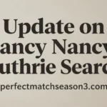 Update on Nancy Guthrie Search: Heartbreaking Mystery Deepens in 2026