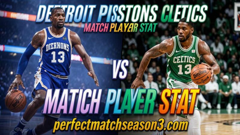 Detroit Pistons vs Celtics Match Player Stats: Epic Recap in 2026