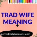 Trad Wife Meaning: The Truth Behind This Bold Lifestyle