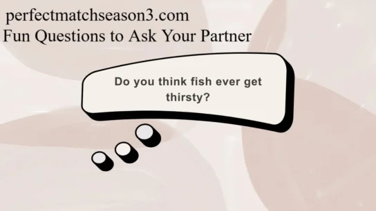 Fun Questions to Ask Your Partner